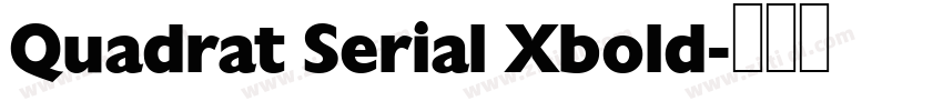 Quadrat Serial Xbold字体转换